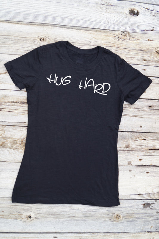 Hug Hard T-Shirt