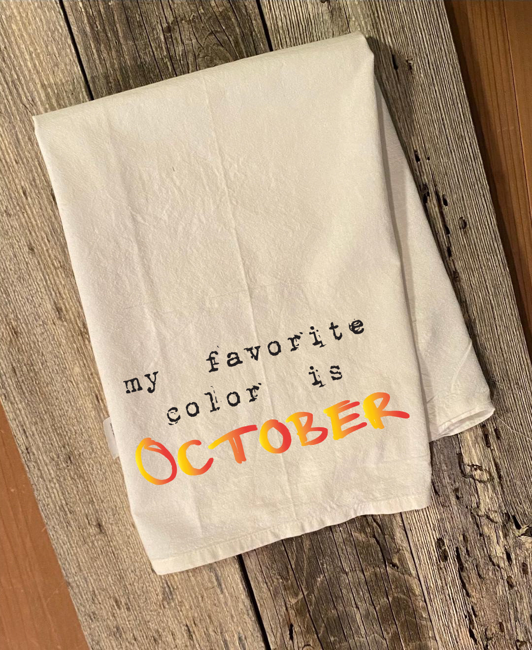 my favorite color is October dish towel